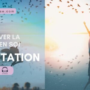 Méditation Guidée - Retrouver la liberté en soi